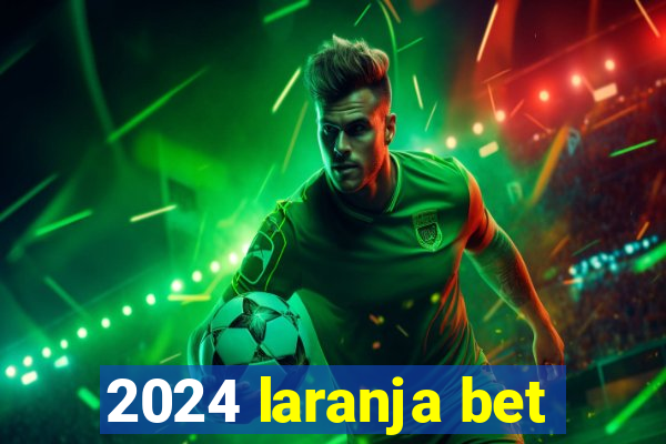 2024 laranja bet